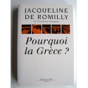Jacqueline de Romilly - Pourquoi la Grèce?