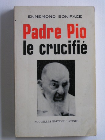 Ennemond Boniface - Padre Pio, le crucifié