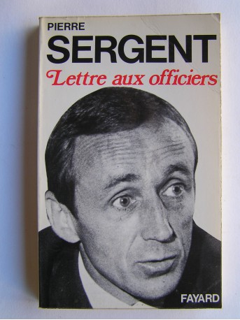 Pierre Sergent - Lettre aux officiers