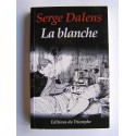 Serge Dalens - La blanche