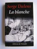 Serge Dalens - La blanche - La blanche