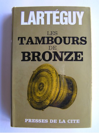 Jean Lartéguy - Les tambours de bronzes