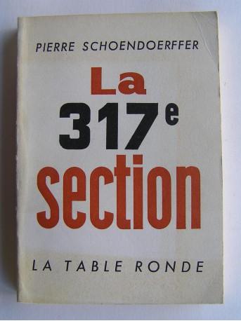 Pierre Schoendoerffer - La 317e section
