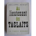 Philippe Héduy - Au lieutenant des Taglaïts