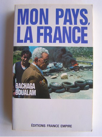 Bachaga Boualam - Mon pays,la France