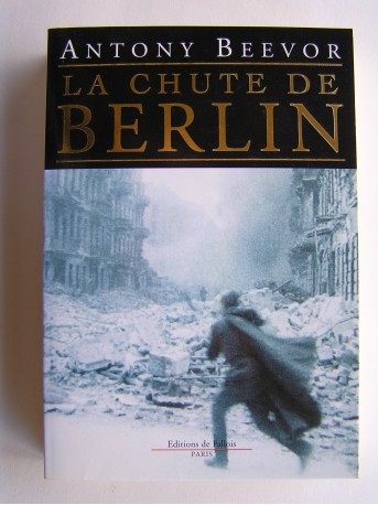 Antony Beevor - La chute de Berlin