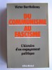 Victor Barthélemy - Du communisme au fascisme. L'histoire d'un engagement politique