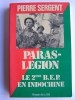 Pierre Sergent - Paras-Légion. Le 2ème B.E.P. en Indochine