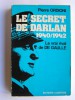 Pierre Ordioni - Le secret de Darlan. 1940 - 1942. Le vrai rival de De Gaulle - Le secret de Darlan. 1940 - 1942. Le vrai rival de De Gaulle