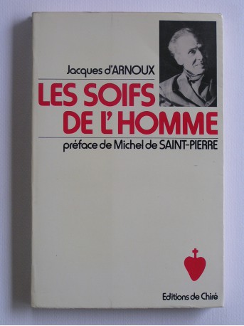 Jacques d'Arnoux - Les soifs de l'homme