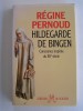 Régine Pernoud - Hildegarde de Bingen. Conscience inspirée du XIIe siècle.
