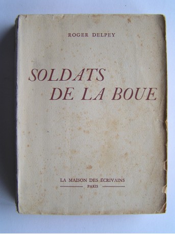 Roger Delpey - Soldats de la boue