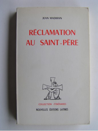 Jean Madiran - L'hérésie du XXe siècle. Tome 2. Réclamation au Saint-Père