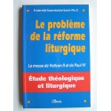 Collectif - Le problème de la réforme liturgique. La messe de Vantican II et de paul VI