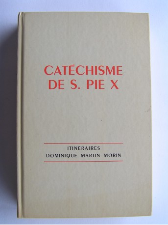 Collectif - Catéchisme de Saint Pie X. N°116 de la revue Itinéraires