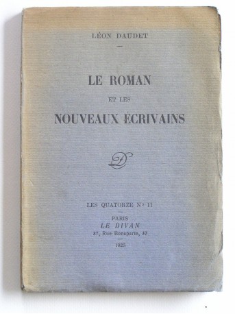 Léon Daudet - Le roman et les nouveaux écrivains