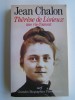 Jean Chalon - Thérèse de Lisieux, une vie d'amour - Thérèse de Lisieux, une vie d'amour