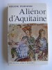 Régine Pernoud - Aliénor d'Aquitaine - Aliénor d'Aquitaine