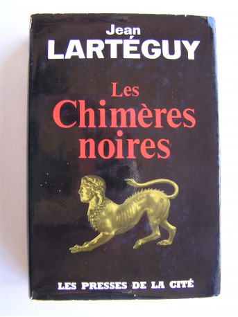 Jean Lartéguy - Les Chimères Noires