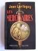 Jean Lartéguy - Les mercenaires - Les mercenaires
