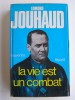La vie est un combat. Souvenirs 1924 - 1944