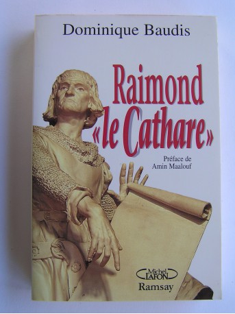 Dominique Baudis - Raimond "le Cathare". Mémoires apocryphes