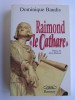Dominique Baudis - Raimond "le Cathare". Mémoires apocryphes