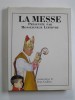 Monseigneur Marcel Lefèbvre - Le livre de la Messe. Mysterium fidei - Le livre de la Messe. Mysterium fidei