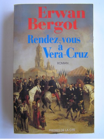 Erwan Bergot - Rendez-vous à Véra-Cruz