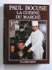 Paul Bocuse - La cuisine du marché - La cuisine du marché