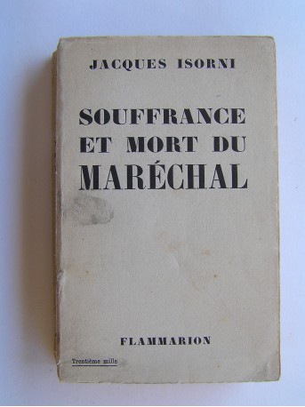 Maître Jacques Isorni - Souffrance et mort du Maréchal