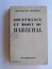 Maître Jacques Isorni - Souffrance et mort du Maréchal - Souffrance et mort du Maréchal