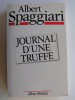 Albert Spaggiari - Journal d'une truffe - Journal d'une truffe