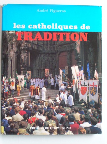 André Figueras - Les catholiques de tradition
