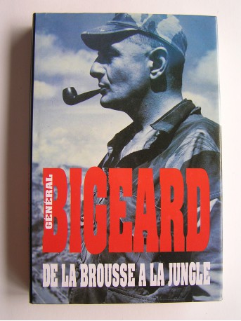 Général Marcel Bigeard - De la brousse à la jungle