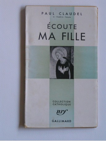 Paul Claudel - Ecoute ma fille