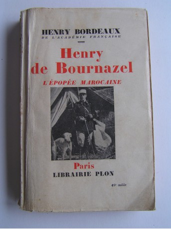 Henry Bordeaux - L'épopée marocaine. Henry de Bournazel