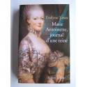 Evelyne Lever - Marie-Antoinette, journal d'une reine