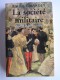 Raoul Girardet - La société militaire de 1815 à nos jours