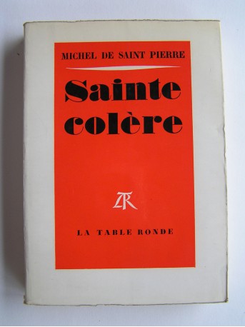 Michel de Saint-Pierre - Sainte colère