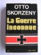 Otto Skorzény - La guerre inconnue