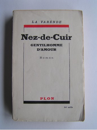 Jean de La Varende - Nez-de Cuir. Gentilhomme d'amour