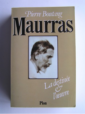 Pierre Boutang - Maurras. La destinée et l'oeuvre