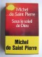 Michel de Saint-Pierre - Sous le soleil de Dieu