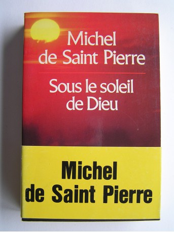 Michel de Saint-Pierre - Sous le soleil de Dieu