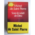 Michel de Saint-Pierre - Sous le soleil de Dieu