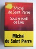 Michel de Saint-Pierre - Sous le soleil de Dieu - Sous le soleil de Dieu