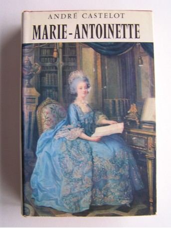 André Castelot - Marie-Antoinette
