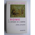 Jérôme Carcopino - A Rome à l'apogée de l'Empire