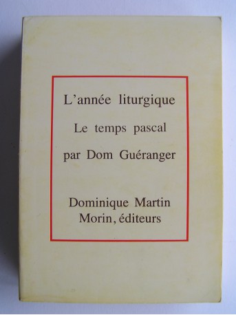 Dom Prosper Guéranger - L'année liturgique. Le temps pascal